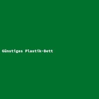 Günstiges Plastik-Bett