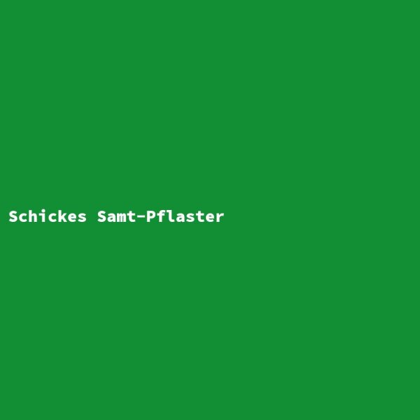 Schickes Samt-Pflaster