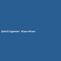 Intelligenter Glas-Mixer