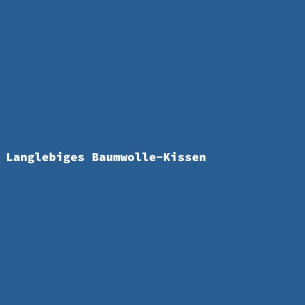 Langlebiges Baumwolle-Kissen