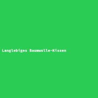 Langlebiges Baumwolle-Kissen