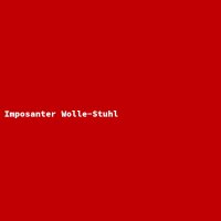 Imposanter Wolle-Stuhl