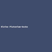 Kleine Plutonium-Socke