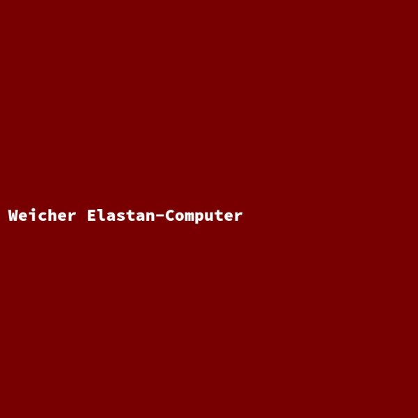 Weicher Elastan-Computer