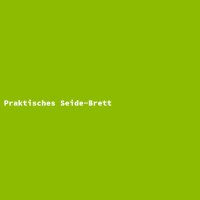 Praktisches Seide-Brett