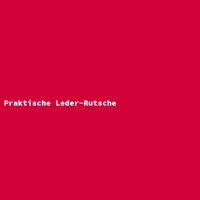 Praktische Leder-Rutsche
